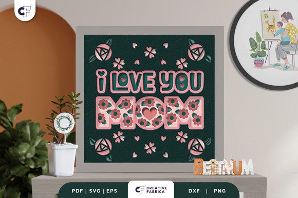 I Love You Mom 3D Shadow Box SVG